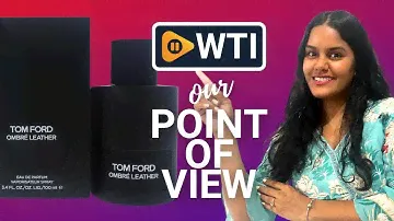 Tom Ford Ombre Leather Cologne | Our Point Of View
