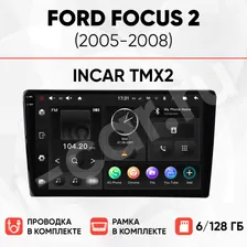 Комплект магнитолы для Ford Focus 2 (2005-2008) [6/128 Incar TMX2]